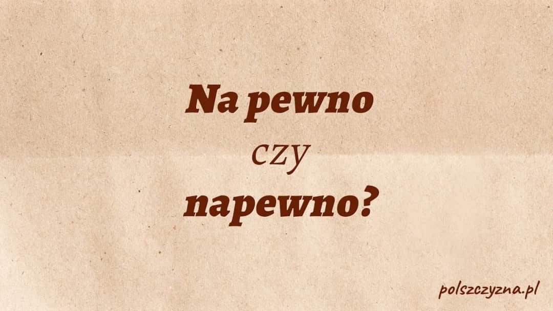 "Na pewno" czy "napewno"? Poznaj prostą zasadę pisowni!