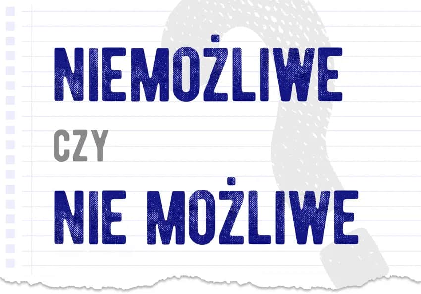 Nie wolno: razem czy osobno? Rozwiej wątpliwości raz na zawsze!