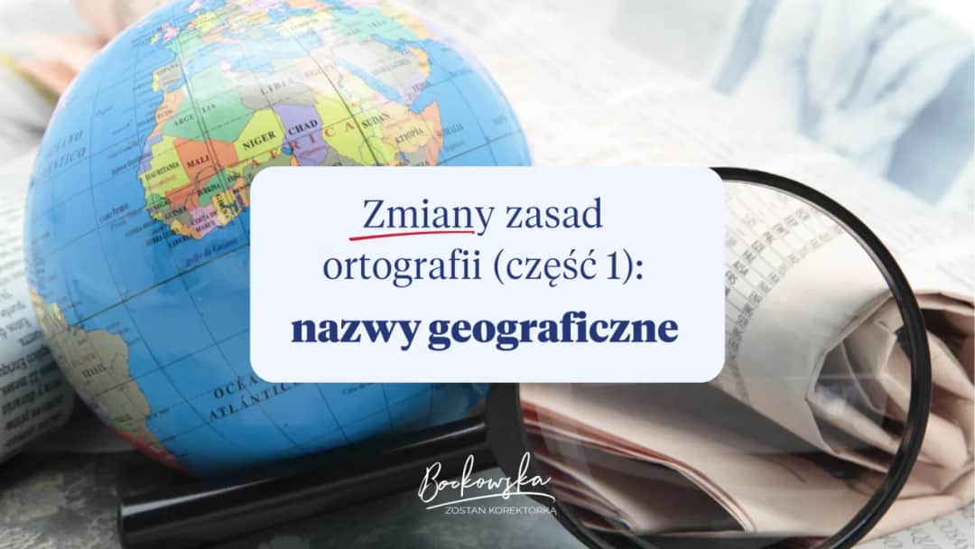 Nazwy własne bez błędów? Pisownia, odmiana i zmiany 2026!