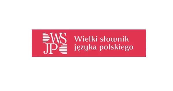 Wybierz najlepszy słownik języka polskiego online: SJP PWN czy WSJP PAN?